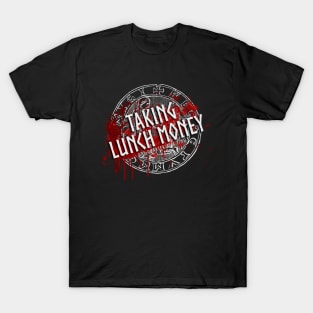 Taking Lunch Money T-Shirt